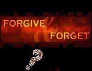 forgive - forget