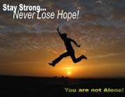 stay strong, never lose hope