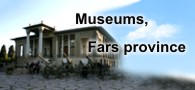 Museums, Fars province