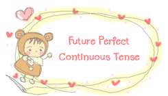 آینده کامل و آینده کامل استمراری (future perfect tense- future perfect continuous)